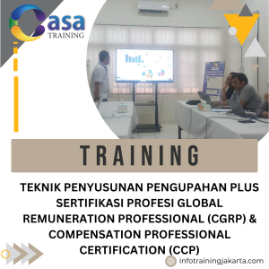 TRAINING TEKNIK PENYUSUNAN PENGUPAHAN PLUS SERTIFIKASI PROFESI GLOBAL REMUNERATION PROFESSIONAL (CGRP) & COMPENSATION PROFESSIONAL CERTIFICATION (CCP)