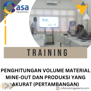 TRAINING PENGHITUNGAN VOLUME MATERIAL MINE-OUT DAN PRODUKSI YANG AKURAT (PERTAMBANGAN)