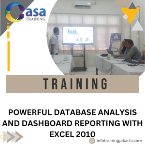 TRAINING POWERFUL DATABASE ANALYSIS AND DASHBOARD REPORTING WITH EXCEL 2010