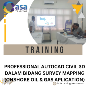 TRAINING PROFESSIONAL AUTOCAD CIVIL 3D DALAM BIDANG SURVEY MAPPING (ONSHORE OIL & GAS APLICATION)