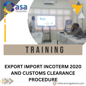 TRAINING EXPORT IMPORT INCOTERM 2020 AND CUSTOMS CLEARANCE PROCEDURE