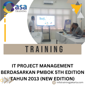 TRAINING IT PROJECT MANAGEMENT BERDASARKAN PMBOK 5TH EDITION TAHUN 2013 (NEW EDITION)