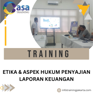 TRAINING ETIKA & ASPEK HUKUM PENYAJIAN LAPORAN KEUANGAN