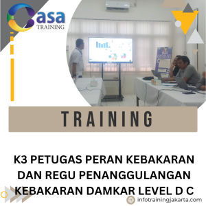 TRAINING K3 PETUGAS PERAN KEBAKARAN DAN REGU PENANGGULANGAN KEBAKARAN DAMKAR LEVEL D C