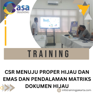 TRAINING CSR MENUJU PROPER HIJAU DAN EMAS DAN PENDALAMAN MATRIKS DOKUMEN HIJAU