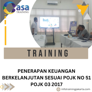 TRAINING PENERAPAN KEUANGAN BERKELANJUTAN SESUAI POJK NO 51 POJK 03 2017