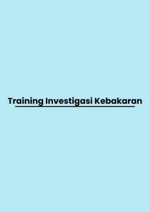 pelatihan Investigasi Kebakaran di bandung