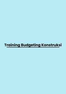 pelatihan Budgeting Konstruksi di bandung