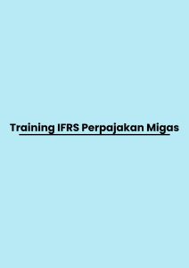 pelatihan IFRS Perpajakan Migas di bandung