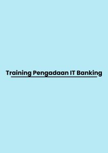 pelatihan Pengadaan IT Banking di bandung