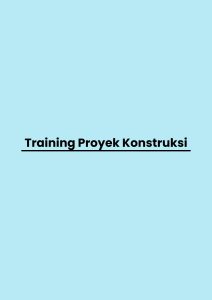 pelatihan Proyek Konstruksi di bandung