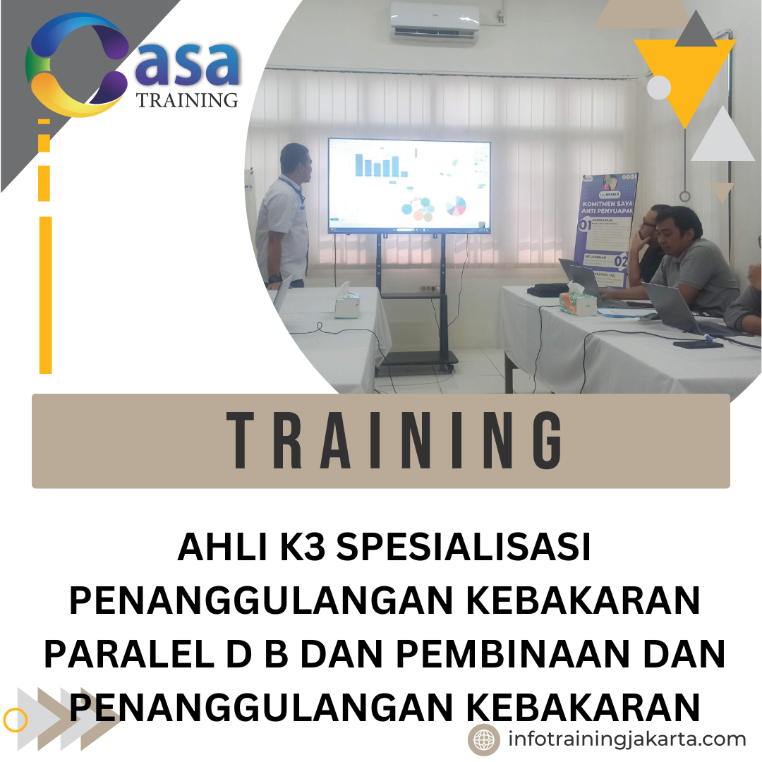TRAINING AHLI K3 SPESIALISASI PENANGGULANGAN KEBAKARAN PARALEL D B DAN PEMBINAAN DAN PENANGGULANGAN KEBAKARAN