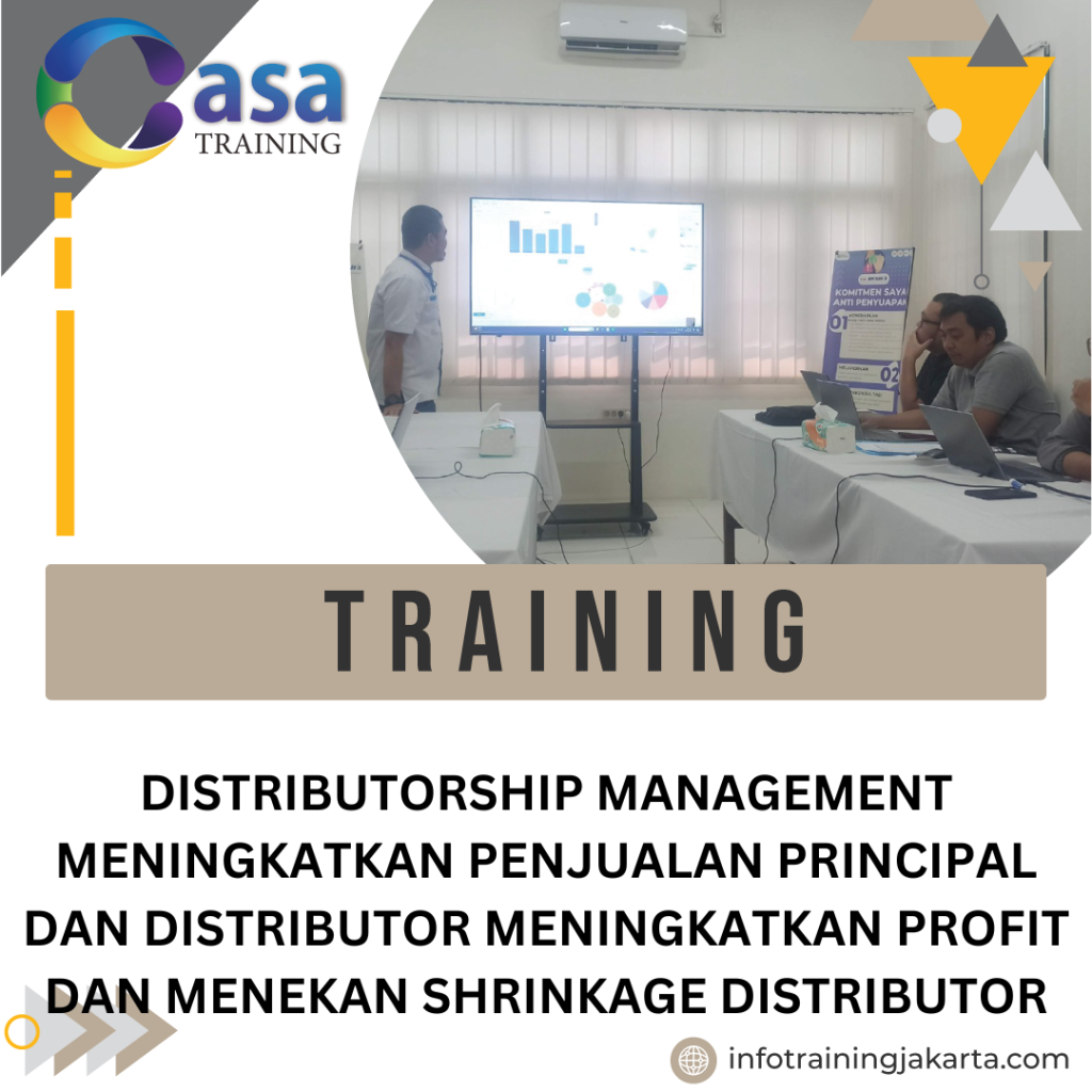 TRAINING DISTRIBUTORSHIP MANAGEMENT MENINGKATKAN PENJUALAN PRINCIPAL DAN DISTRIBUTOR MENINGKATKAN PROFIT DAN MENEKAN SHRINKAGE DISTRIBUTOR