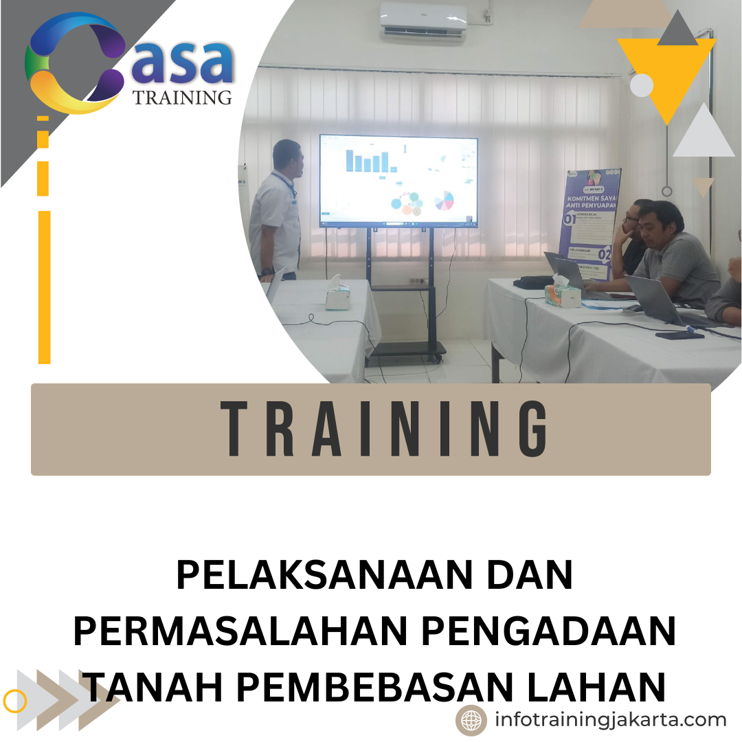 TRAINING PELAKSANAAN DAN PERMASALAHAN PENGADAAN TANAH PEMBEBASAN LAHAN
