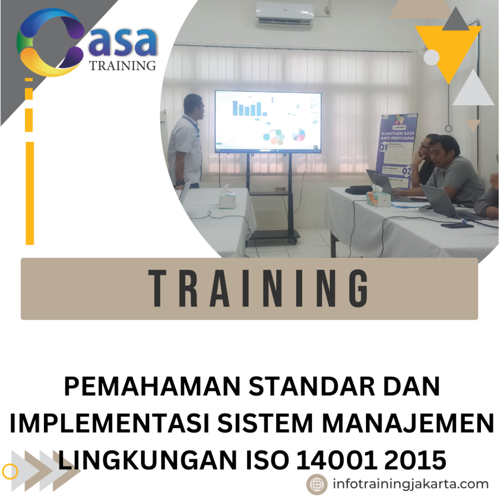 TRAINING PEMAHAMAN STANDAR DAN IMPLEMENTASI SISTEM MANAJEMEN LINGKUNGAN ISO 14001 2015