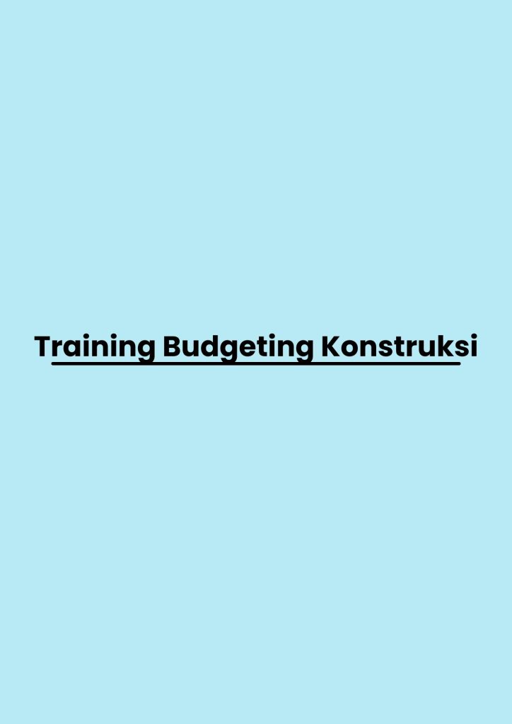 pelatihan Budgeting Konstruksi di bandung