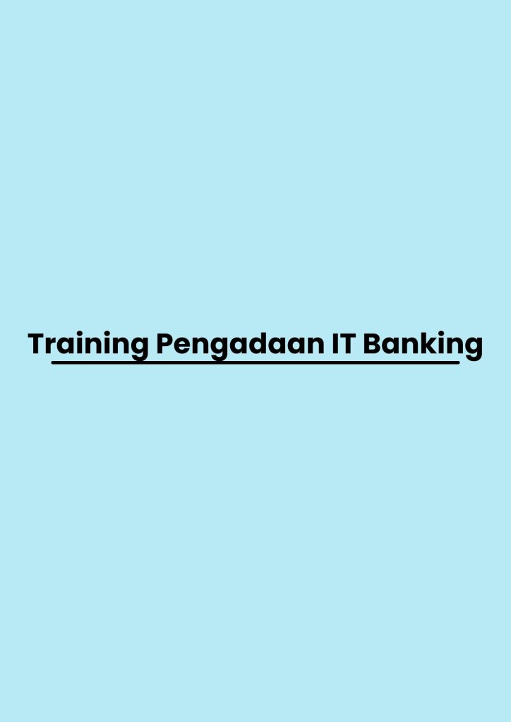 pelatihan Pengadaan IT Banking di bandung