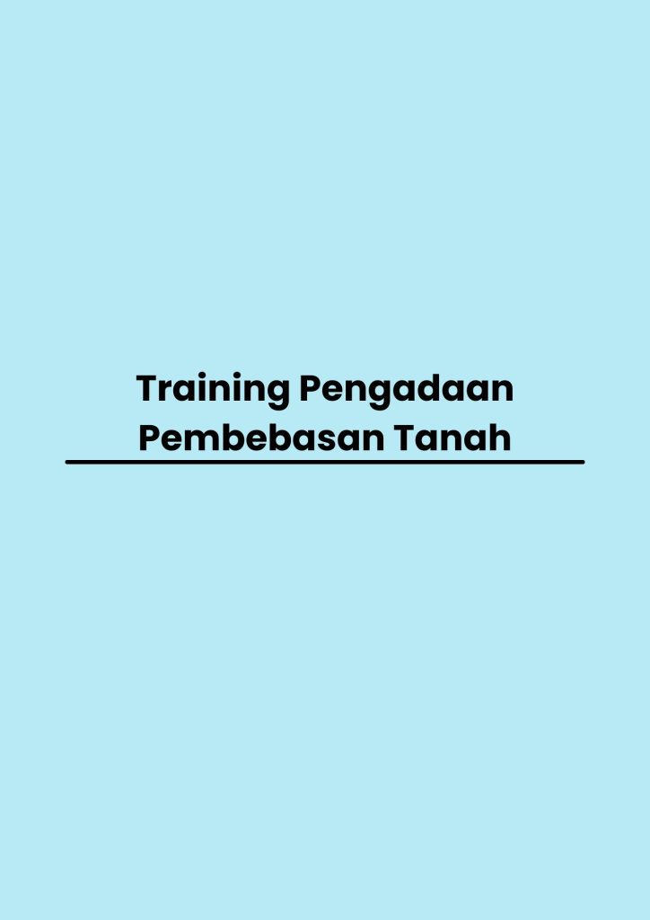 pelatihan Pengadaan Pembebasan Tanah di bandung