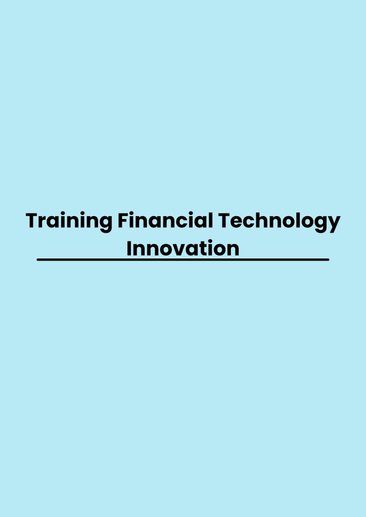 TRAINING FINANCIAL TECHNOLOGY INNOVATION TRAINING FINANCIAL TECHNOLOGY INNOVATION TRAINING FINANCIAL TECHNOLOGY INNOVATION training Financial Technology Innovation di bandung pelatihan Financial Technology Innovation di bandung