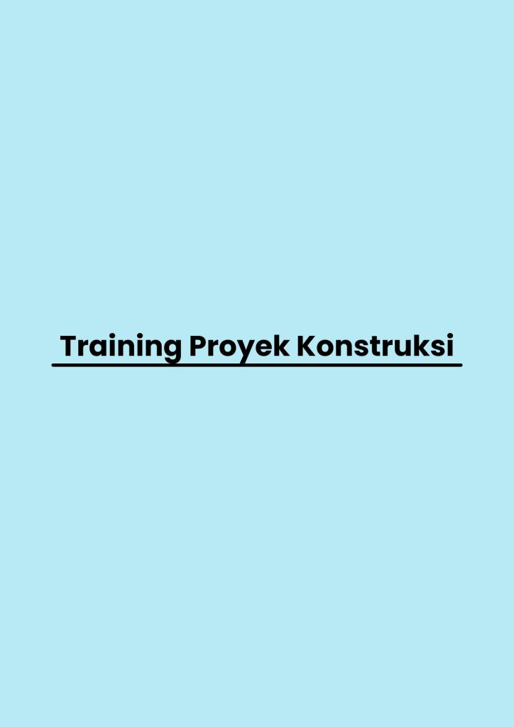 pelatihan Proyek Konstruksi di bandung